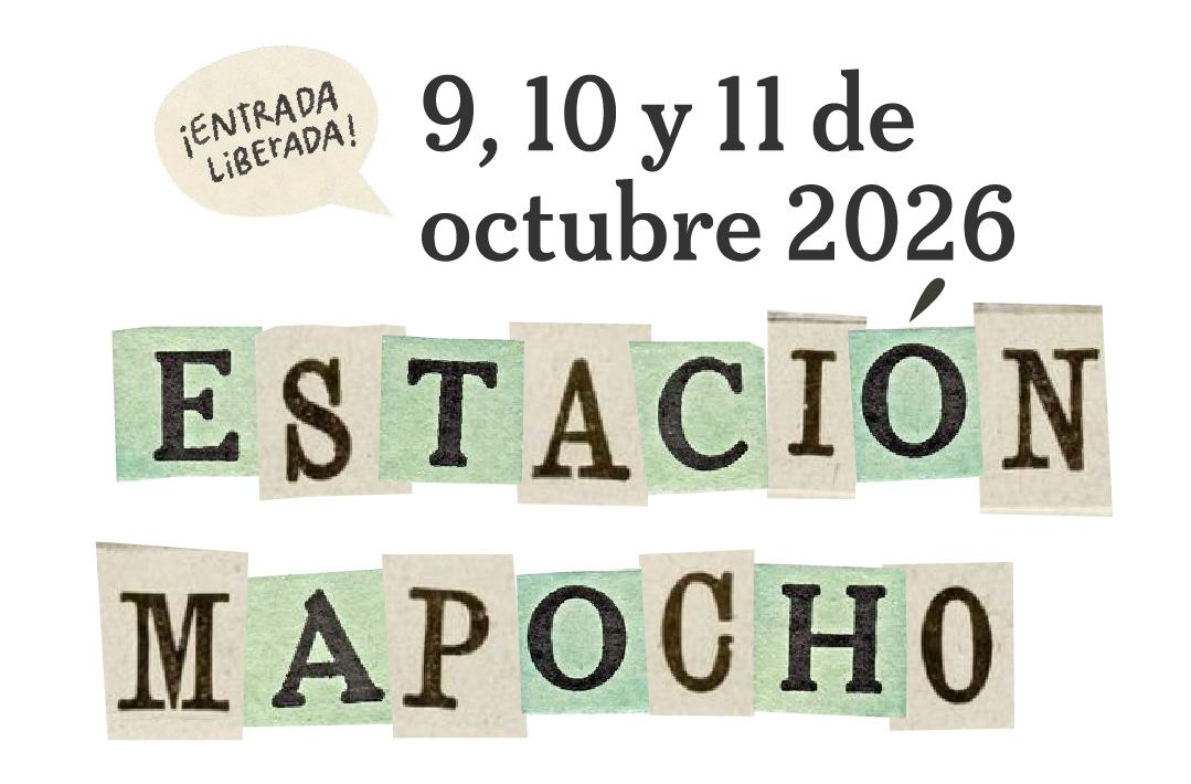 9, 10 y 11 de octubre 2026 — Estación Mapocho, Santiago de Chile
